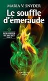 Le souffle d'émeraude by Maria V. Snyder