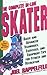 The Complete In-Line Skater: Basic and Advanced Techniques, Exercises, and Equipment for Fitness