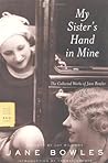 My Sister's Hand in Mine by Jane Bowles