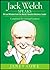 Jack Welch Speaks: Wit and Wisdom from the World's Greatest Business Leader