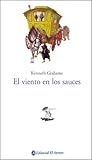 El viento en los sauces by Kenneth Grahame El viento en los sauces by Kenneth Grahame