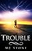 Trouble