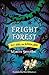 Fright Forest (Elf Girl and Raven Boy #1)