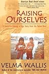 Raising Ourselves by Velma Wallis