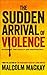 The Sudden Arrival of Violence (The Glasgow Trilogy Book 3)