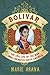 Bolivar by Marie Arana