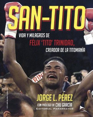 Portada de San Tito - Vida y Milagros de Tito Trinidad, de Jorge L. Perez