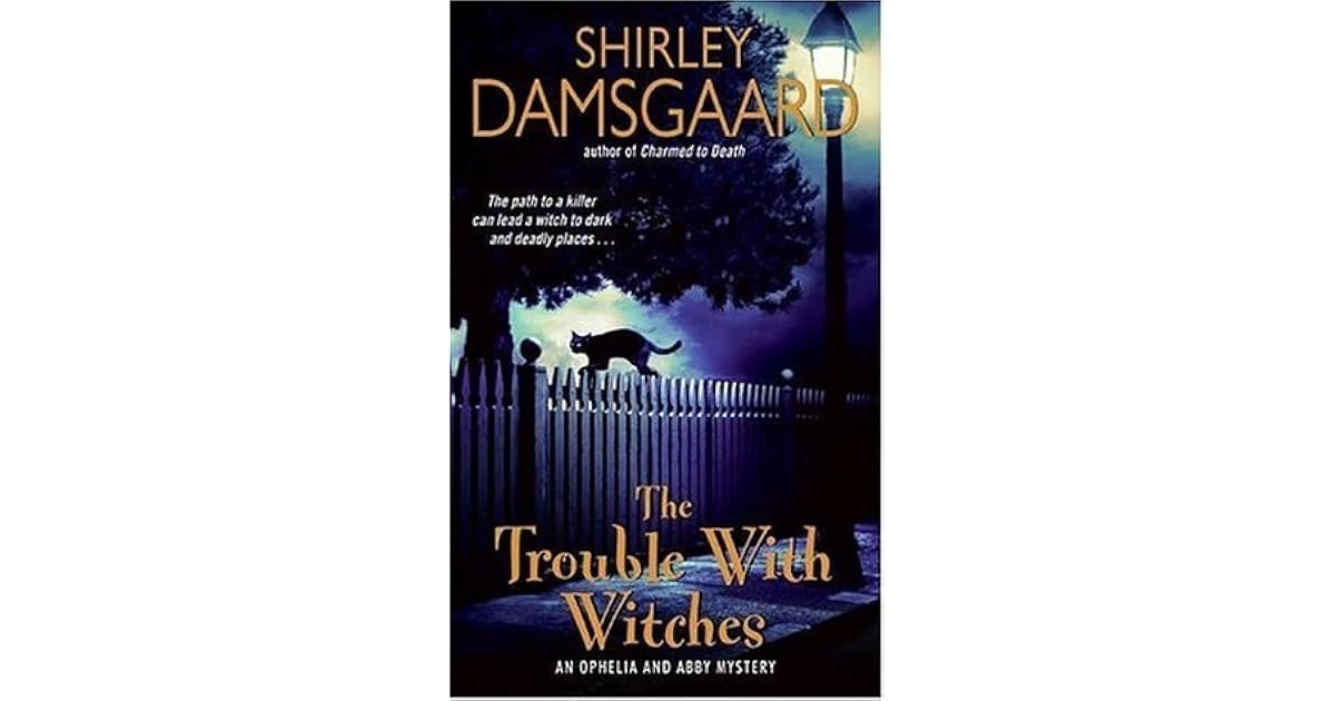 The Trouble With Witches By Shirley Damsgaard