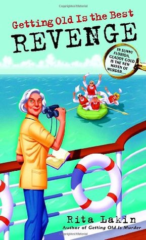 Getting Old Is the Best Revenge (Gladdy Gold, #2)