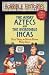 The Angry Aztecs And The Incredible Incas: Two Books In One