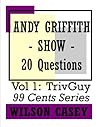 Andy Griffith Show (TrivGuy 99 Cents Series - 20 Questions Book 1) Andy Griffith Show (TrivGuy 99 Cents Series - 20 Questions Book 1)