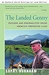 The Landed Gentry: Passions and Personalities Inside America's Propertied Class The Landed Gentry: Passions and Personalities Inside America's Propertied Class