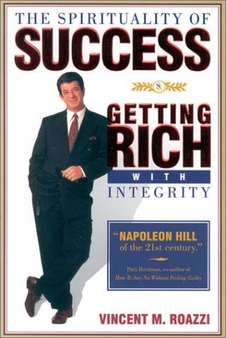 The Spirituality of Success: Getting Rich With Integrity (Paperback)