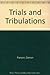 Trials and Tribulations