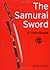 The Samurai Sword by John M. Yumoto