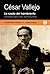 La rueda del hambriento / Los heraldos negros / Trilce / Poemas Humanos