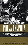 The Peoples of Philadelphia by Allen F. Davis