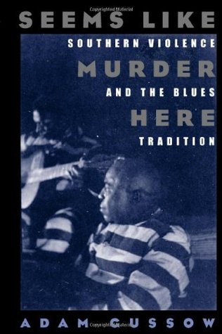 Seems Like Murder Here: Southern Violence and the Blues Tradition (Paperback)