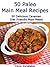 Paleo Main Meal Recipes 50 Delicious Caveman Diet Friendly Main Meals (Paleo Recipes Book 4)