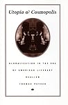 Utopia and Cosmopolis: Globalization in the Era of American Literary Realism (New Americanists) Utopia and Cosmopolis: Globalization in the Era of American Literary Realism (New Americanists)