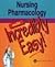 Nursing Pharmacology Made Incredibly Easy by Lippincott Williams & Wilkins