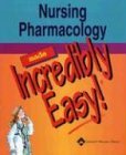 Nursing Pharmacology Made Incredibly Easy (Paperback)