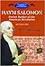 Haym Salomon: Patriot Banker of the American Revolution (The Library of American Lives and Times)