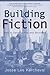 Building Fiction: How to Develop Plot and Structure