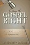 Getting the Gospel Right: Assessing the Reformation and New Perspectives on Paul Getting the Gospel Right: Assessing the Reformation and New Perspectives on Paul