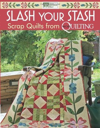 Slash Your Stash: Scrap Quilts from McCall's Quilting (Paperback)