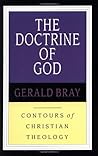 The Doctrine of God (Contours of Christian Theology, #1) The Doctrine of God (Contours of Christian Theology, #1)