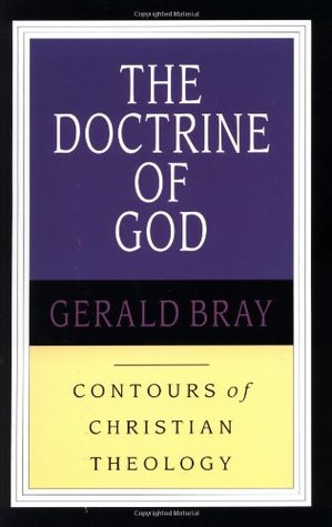 The Doctrine of God (Contours of Christian Theology, #1)