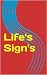 Life's Sign's