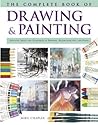 The Complete Book of Drawing and Painting