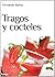 Tragos y cocteles (Sabores y placeres del buen gourmet) (Spanish Edition)