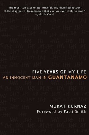 Five Years of My Life: An Innocent Man in Guantanamo (Hardcover)