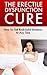 ERECTILE DYSFUNCTION: How T...
