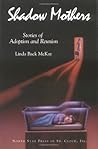 Shadow Mothers:Stories of Adoption and Reunion