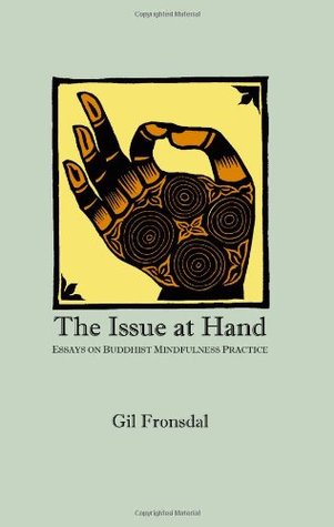 The Issue at Hand:  Essays on Buddhist Mindfulness Practice