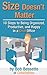 Size Doesn’t Matter - 10 Steps to Being Organized, Productive... by Bob Bessette