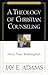 A Theology of Christian Counseling: More Than Redemption (Jay Adams Library)