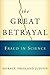 The Great Betrayal: Fraud i...