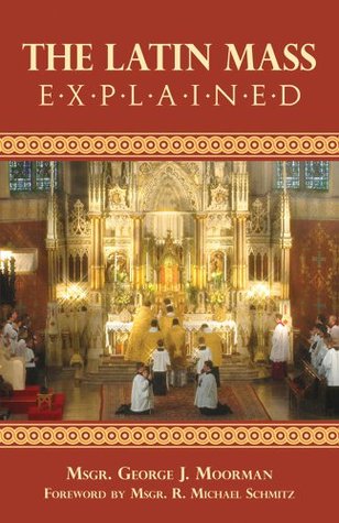 The Latin Mass Explained (Paperback)
