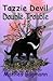 Tazzie Devil Double Trouble...