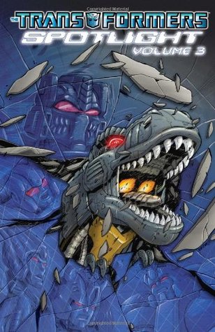 The Transformers: Spotlight, Vol. 3 (Paperback)