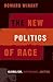 The New Politics Of Race: G...