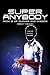 Super Anybody (Alphas and O...