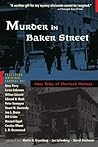 Murder in Baker Street: New Tales of Sherlock Holmes Murder in Baker Street: New Tales of Sherlock Holmes