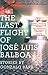 The Last Flight Of Jose Luis Balboa by Gonzalo Barr