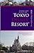 Travelers Series Guide to the Tokyo Disney Resort by Travis Medley